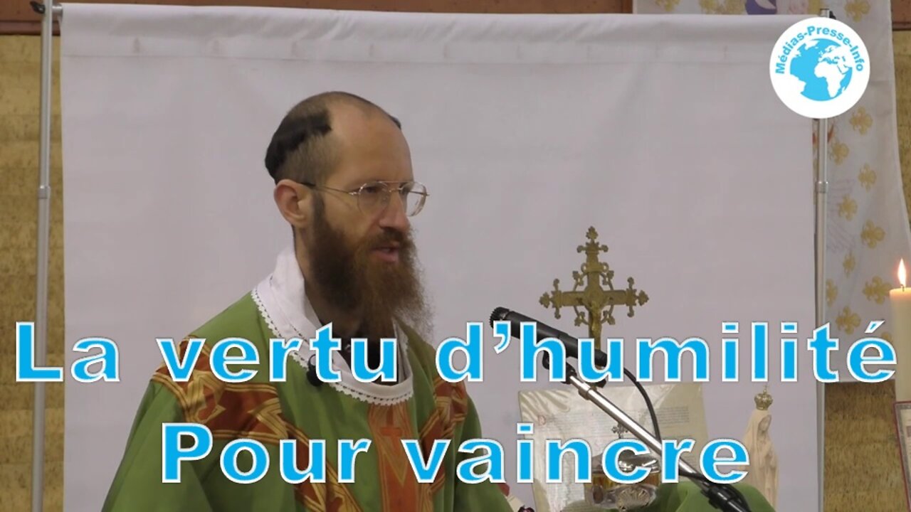 La vertu d'humilité condition sinequanone de la Victoire.
