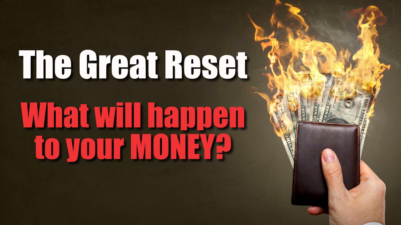 The Great Reset: What will happen to your money?