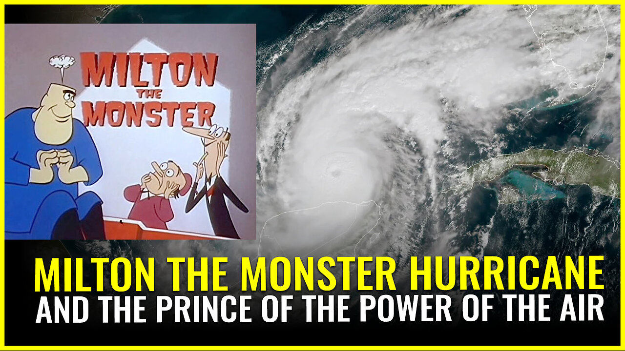 Milton the MONSTER hurricane and the prince of the power of the air