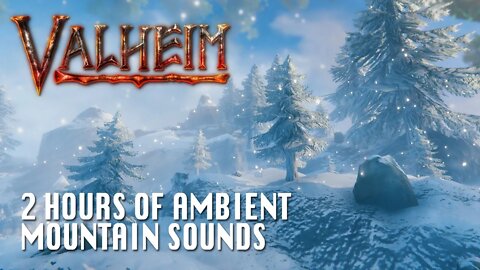 2 HOURS OF AMBIENT MOUNTAIN SOUNDS IN VALHEIM: To Help Sleep, Relax, Study, and Reduce Stress