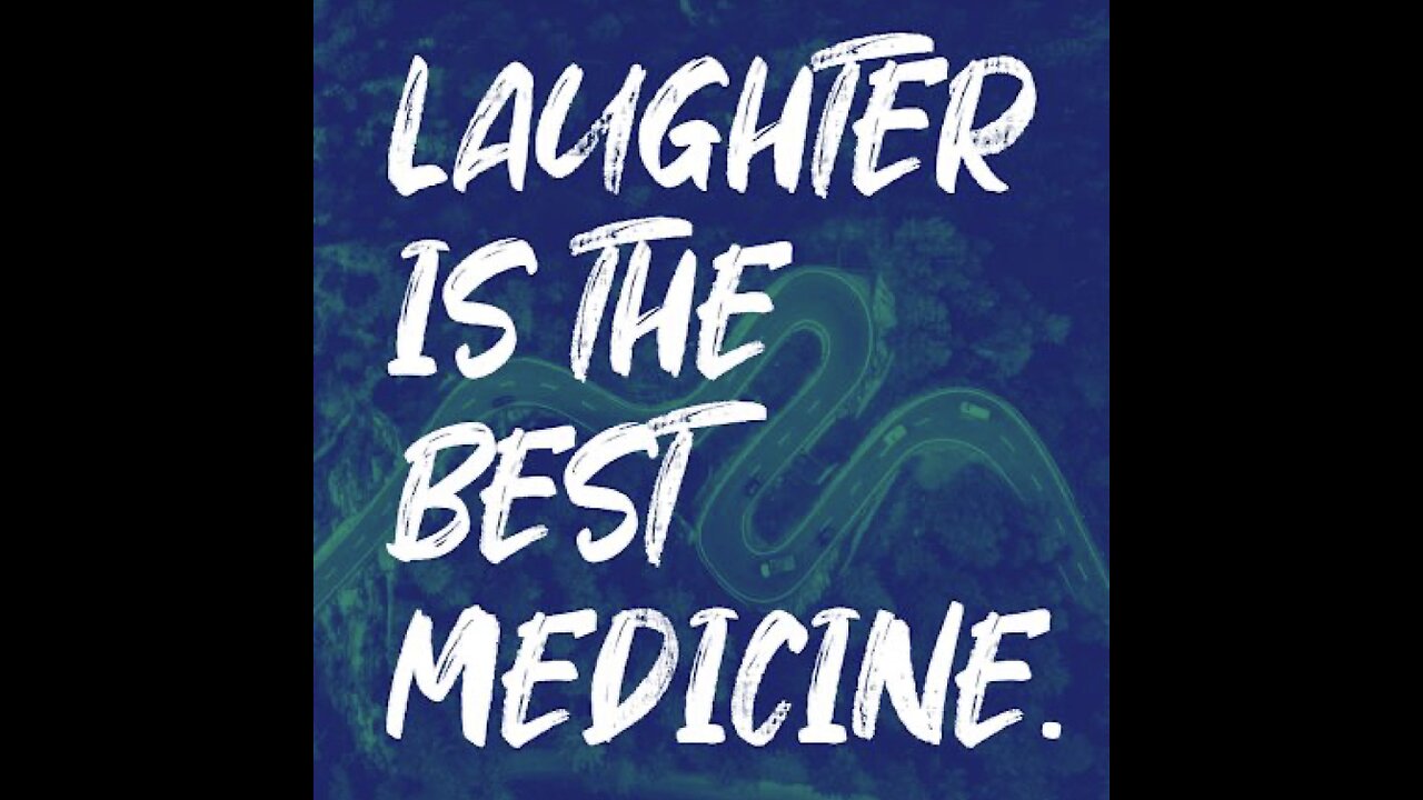 Laughter Is The Best Medicine