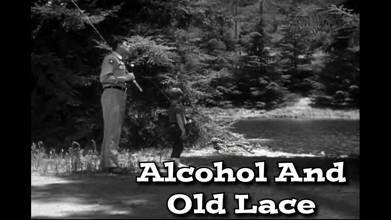 The Andy Griffith Show - "Alcohol and Old Lace"