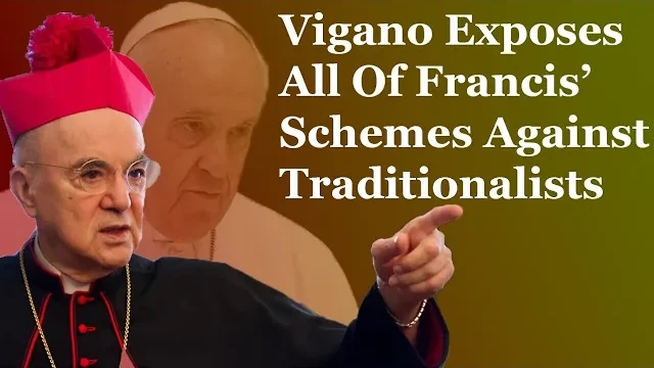 Vigano Exposes All Of Francis' Schemes Against Traditionalists