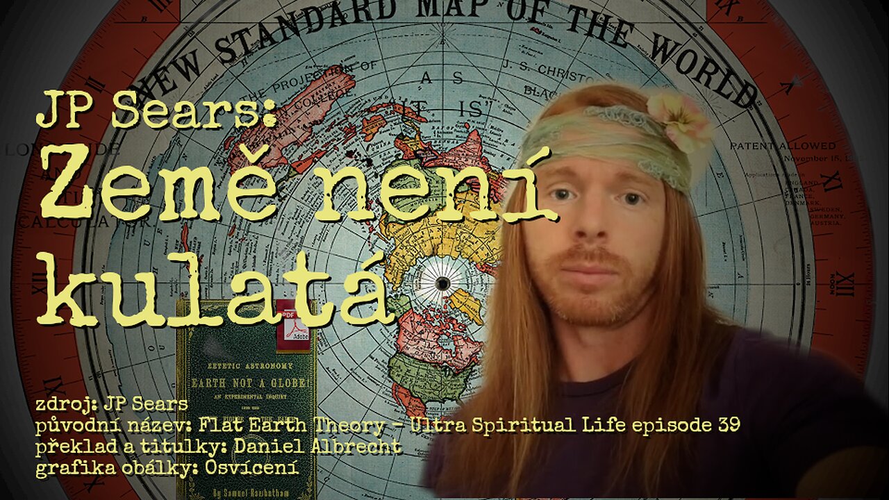 JP Sears - Teorie ploché Země (české titulky)