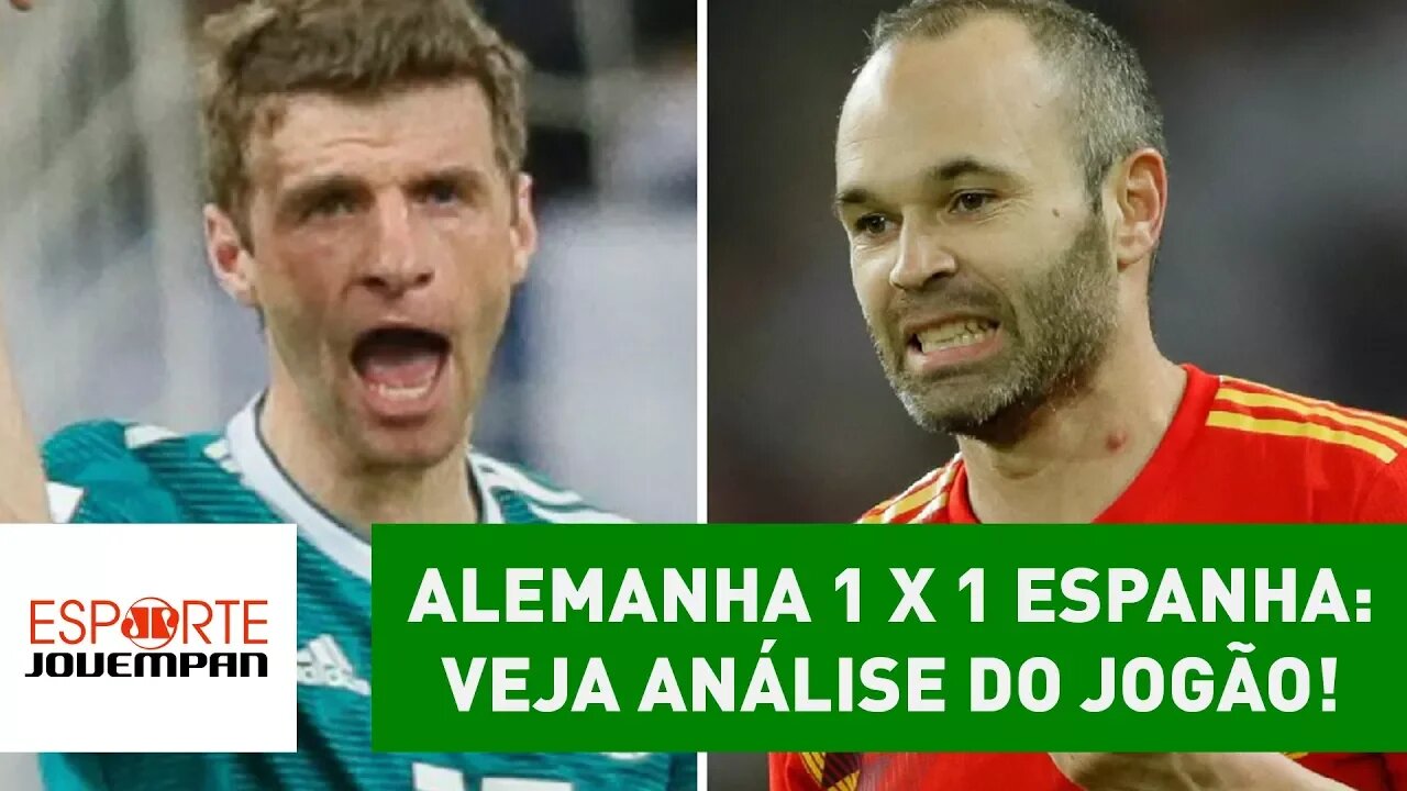 Alemanha 1 x 1 Espanha: veja ANÁLISE do JOGÃO!