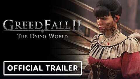 GreedFall 2 - Official Uxantis Trailer