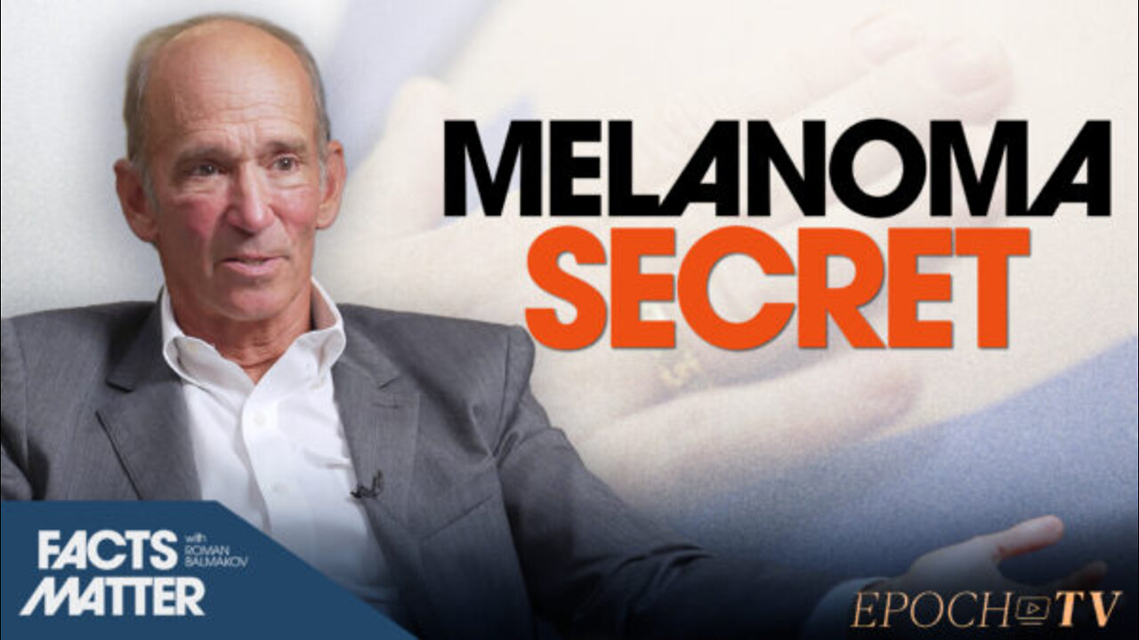 The Surprising Cause of Melanoma, and It’s Not Too Much Sun: Dr. Mercola | Trailer | Facts Matter