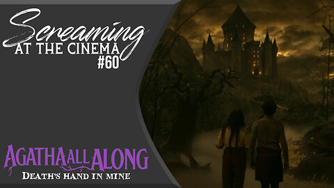 Screaming at the Cinema #60 Agatha All Along Episode 7: Death's Hand in Mine