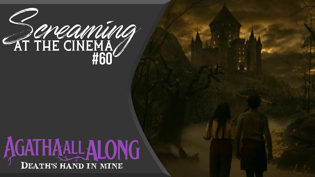 Screaming at the Cinema #60 Agatha All Along Episode 7: Death's Hand in Mine