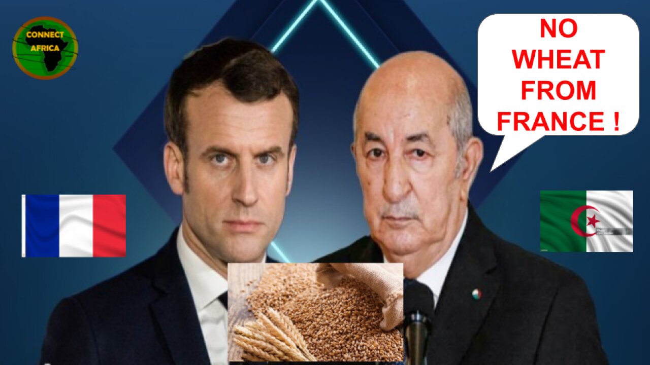 ALGERIA BANS WHEAT IMPORT FROM FRANCE