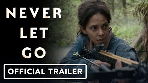 Never Let Go - Official Trailer 2