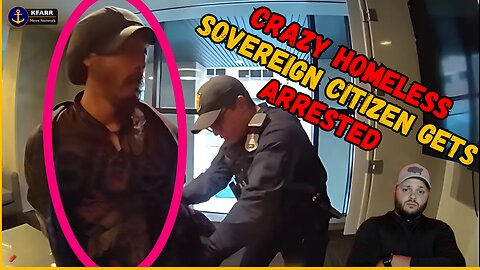 A Crazy Homeless SovCit Gets Arrested