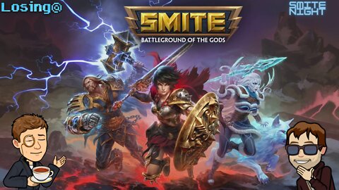 Losing@ Ep12: SMITE Night