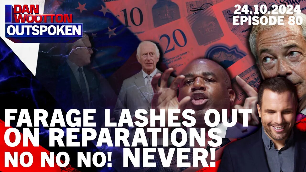 NIGEL FARAGE FURY AS STARMER & LAMMY U-TURN OVER REPARATIONS WITH BRITAIN TO BE BANKRUPT