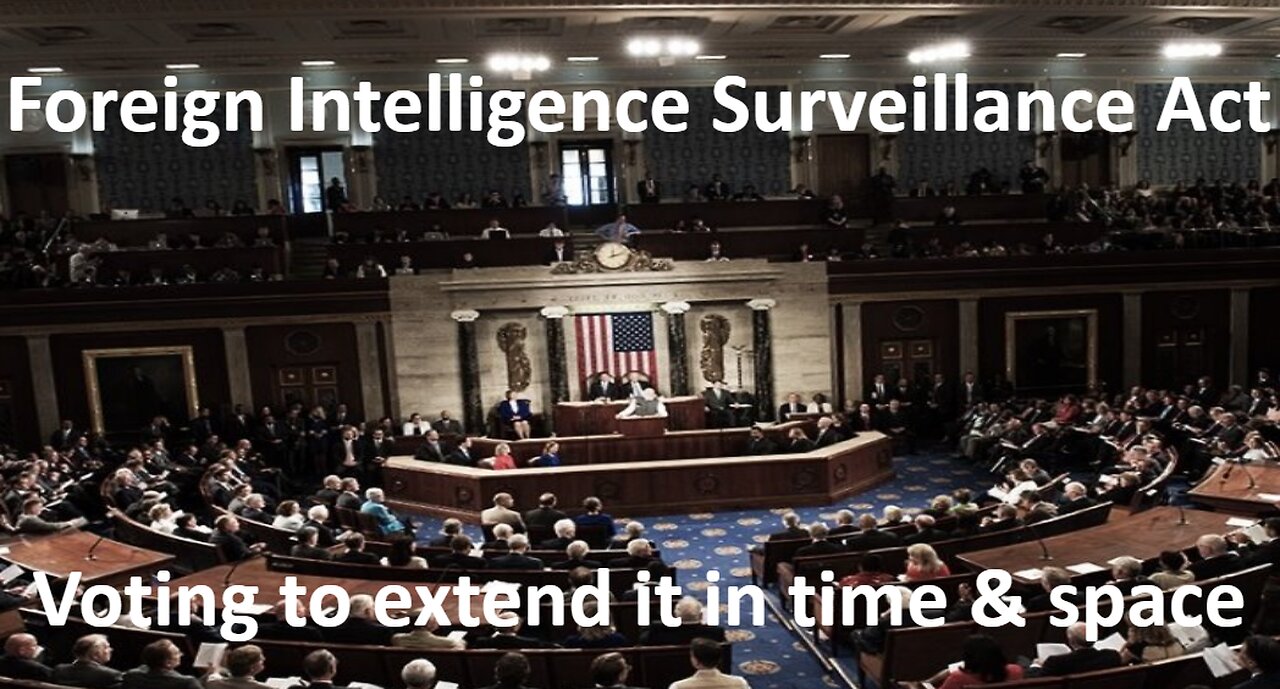 Foreign Intelligence Surveillance Act Vote - WHY it doesn't matter