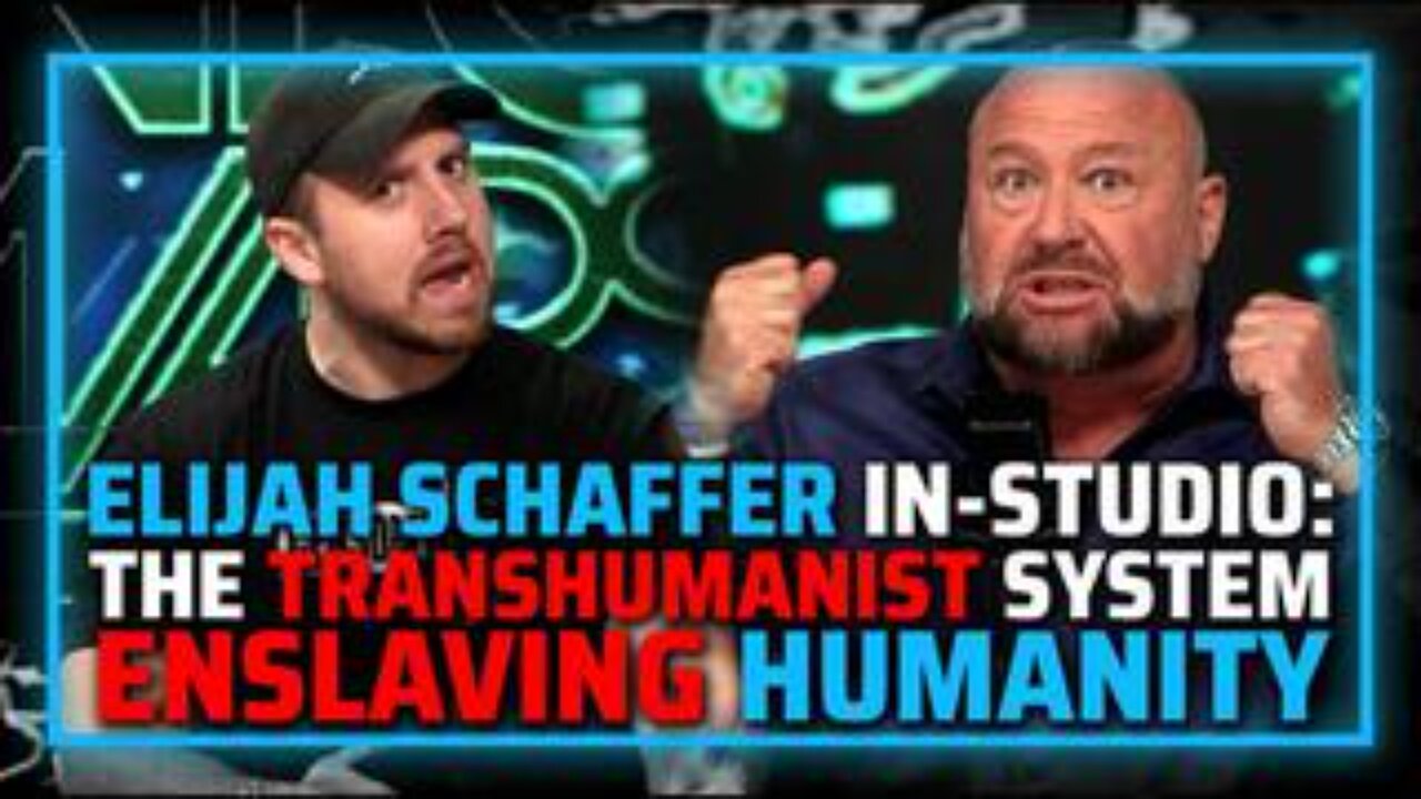 Elijah Shaffer Joins Alex Jones To Expose The Transhumanist Antichrist System Enslaving Humanity