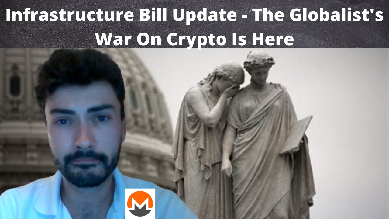 Infrastructure Bill Update - The Globalists Declare War on Crypto