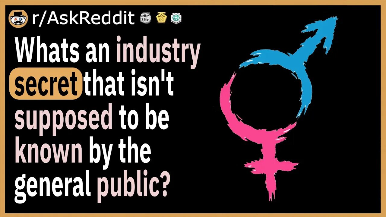 What industry secret isn't supposed to be known by the general public?