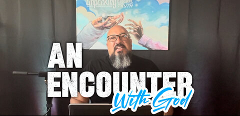 An encounter with God…