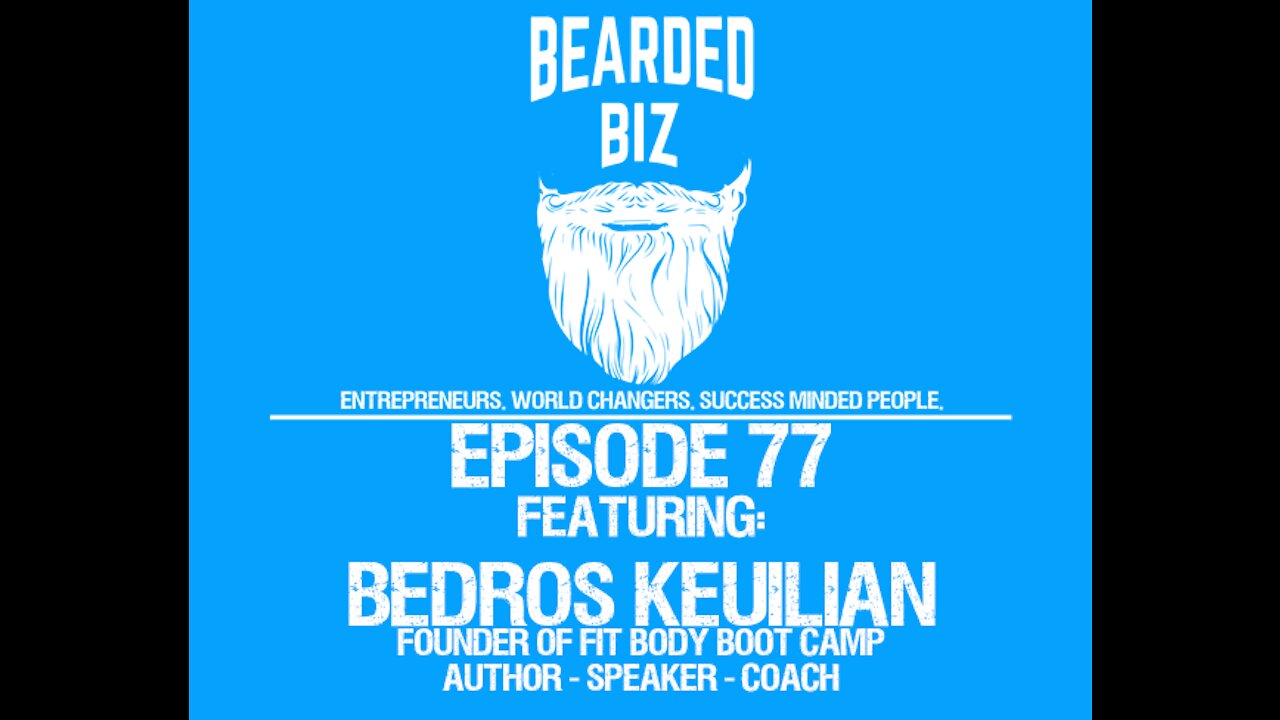 Ep. 77 - Bedros Keuilian - Founder of Fit Body Boot Camp - The Project - Author