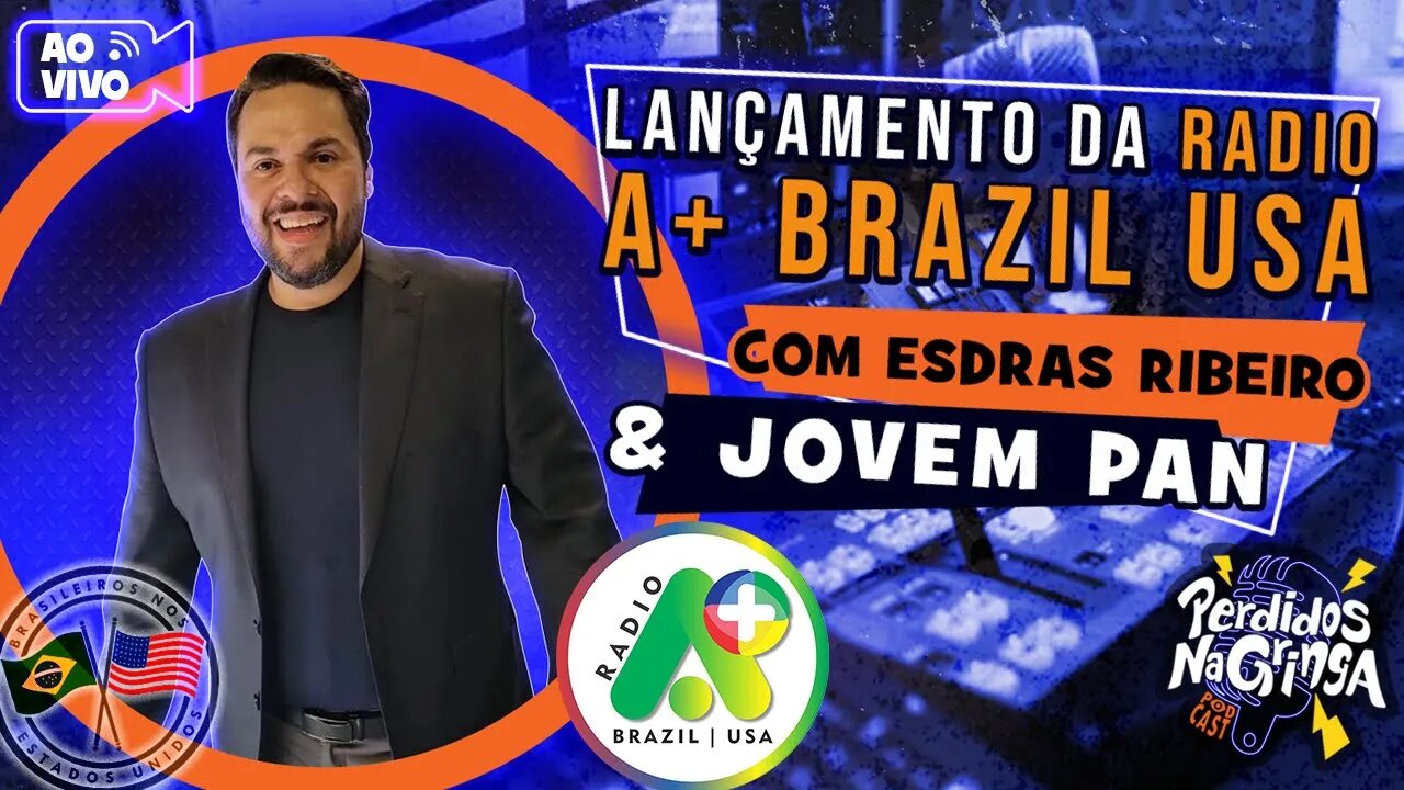 Lançamento Radio A+ Brazil USA c/ Esdras Ribeiro - Jovem Pan | 164 #radio