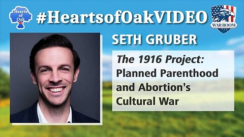 Hearts of Oak: Seth Gruber - The 1916 Project: Planned Parenthood and Abortion's Cultural War