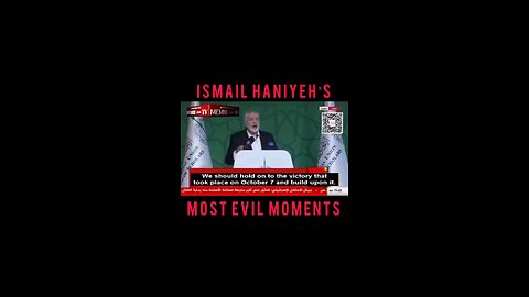 Ismail Haniyeh Most Evil Moments telling exactly what they want to do. And the world supports them!