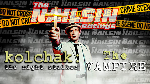 The Nailsin Ratings: Kolchak The Night Stalker - The Vampire