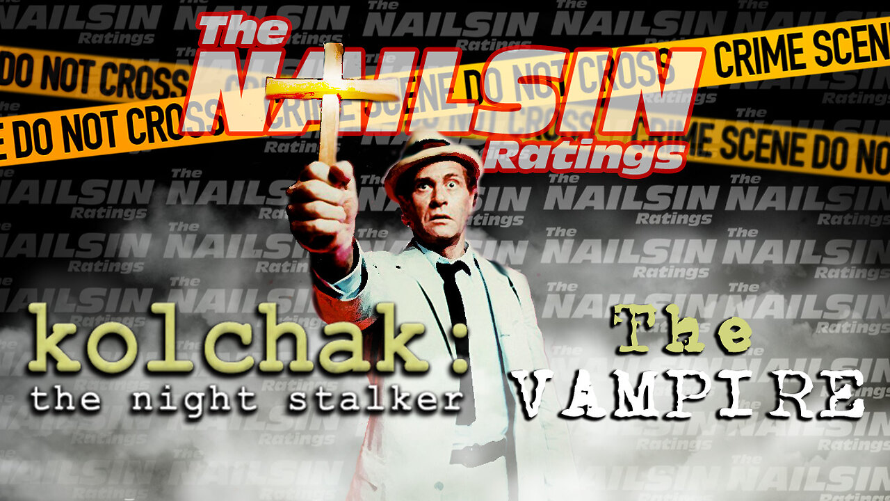 The Nailsin Ratings: Kolchak The Night Stalker - The Vampire