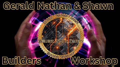 Gerald Nathan & Shawn "Building Simple Circuits"