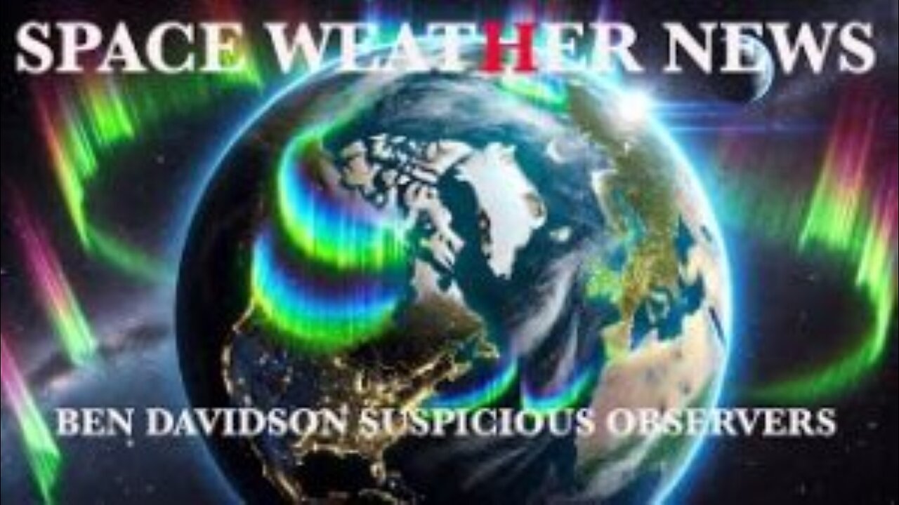 SPACE WEATHER UPDATE - Guest Ben Davidson w/ Suspicious Observers - LIVE SHOW