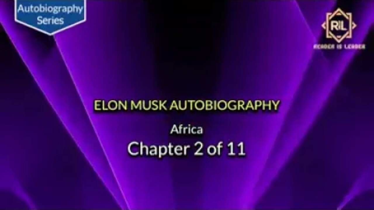 Elon Musk Autobiography Chapter 2 of 11 "Africa" || Reader is Leader.