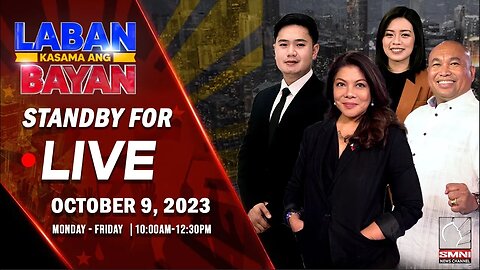 LIVE | Laban Kasama ang Bayan | October 9, 2023