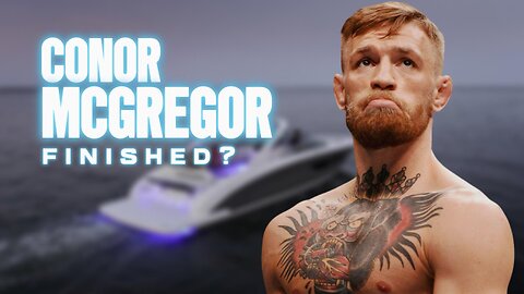 MCGREGOR FINISHED?