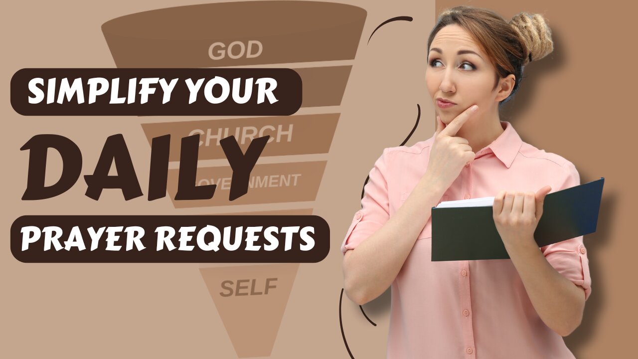 The Prayer Funnel Method: Simplify Your Daily Prayer Requests and List