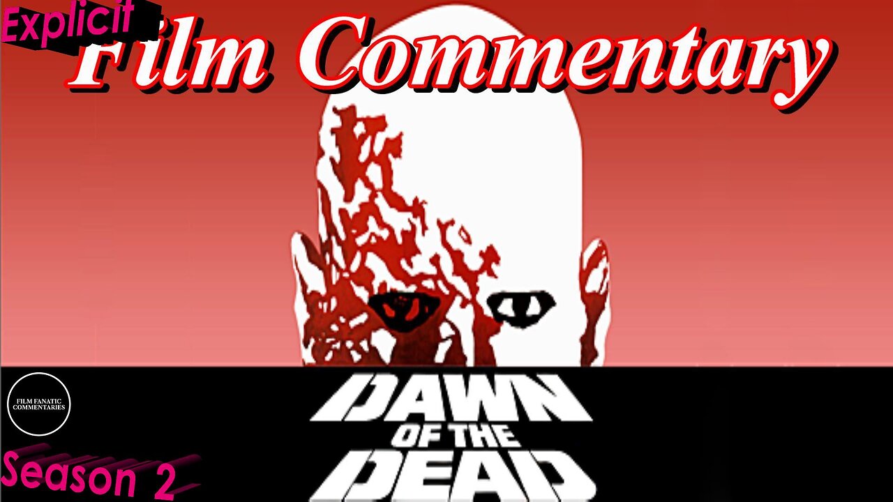 Dawn of the Dead (1978) - Film Fanatic Commentary