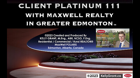 * YOUR CLIENT PLATINUM 111 WITH MAXWELL REALTY: GREATER EDMONTON, ALBERTA, CANADA - CINEMATIC VIDEO!