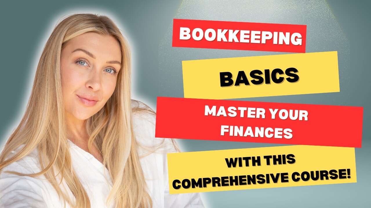 Bookkeeping Basics: Master Your Finances with This Comprehensive Course!