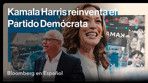 Cómo Kamala Harris está reinventando el Partido Demócrata