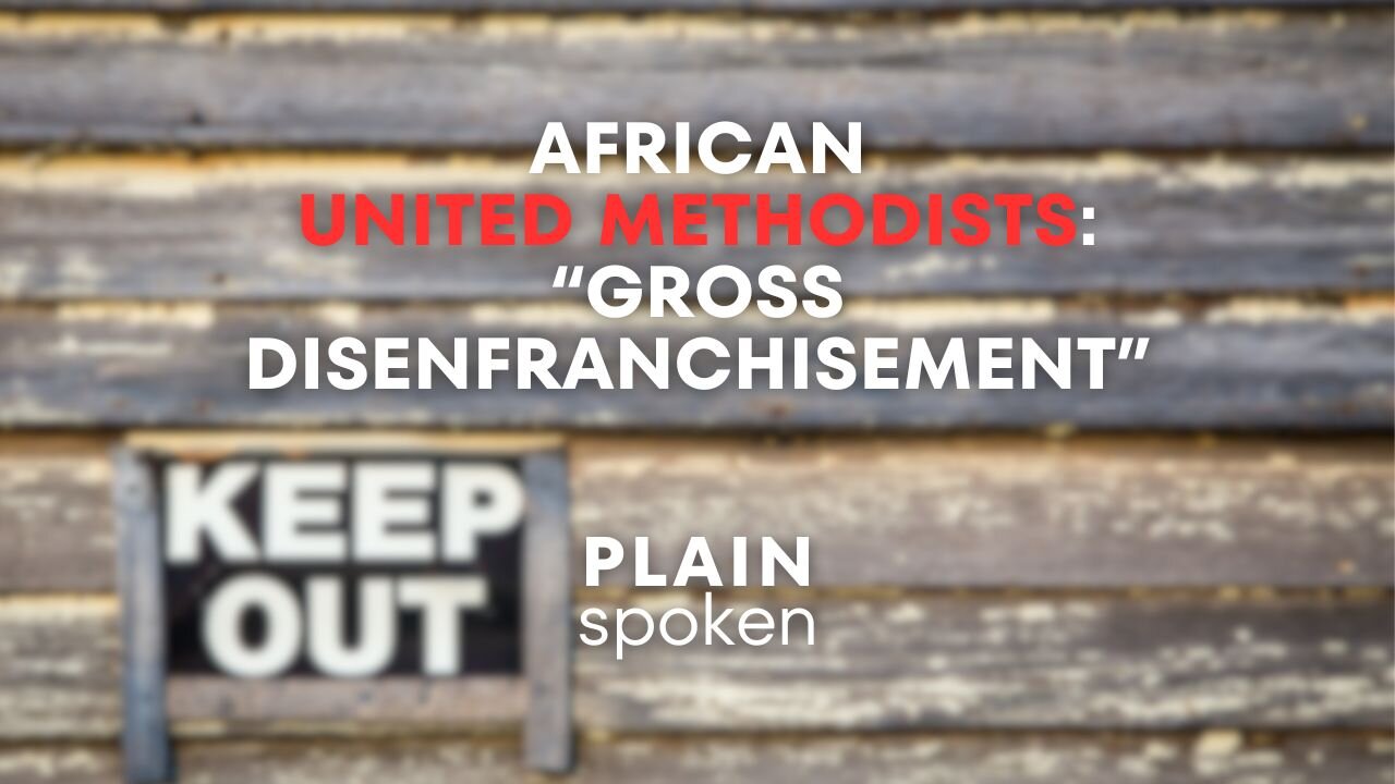 African UM Leadership Claims "Gross Disenfranchisement"