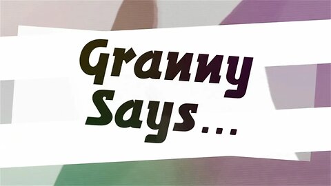 Granny Says - 09-12-23