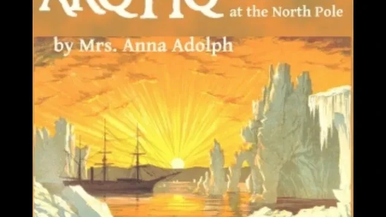 Arqtiq: A Study of the Marvels at the North Pole by Anna Adolph - Audiobook