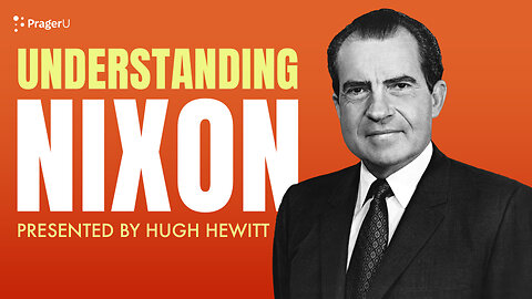 Understanding Nixon | 5 Minute Videos | PragerU