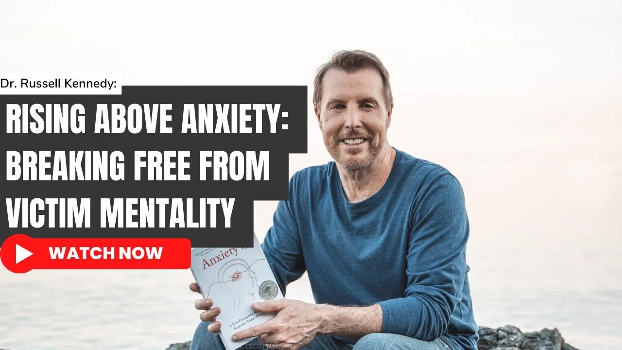 Rising Above Anxiety: Breaking Free From VICTIM MENTALITY