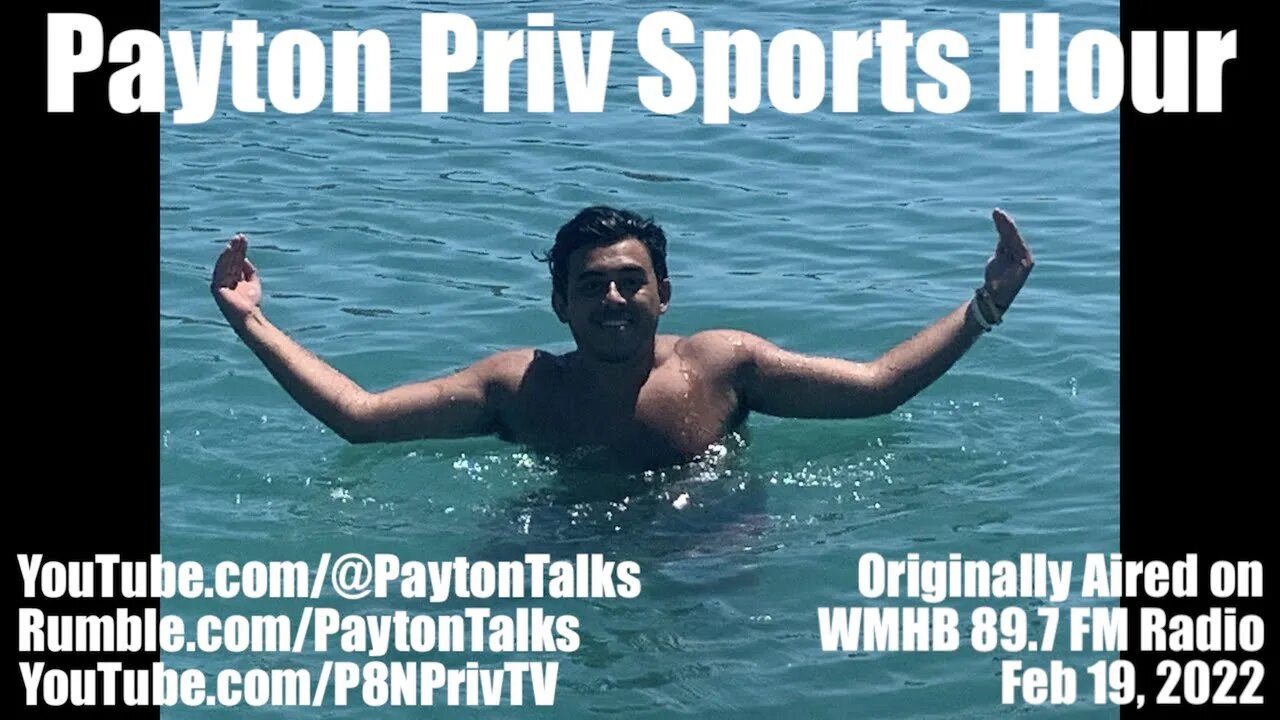 Payton Priv Sports Hour – February 19, 2022 WMHB