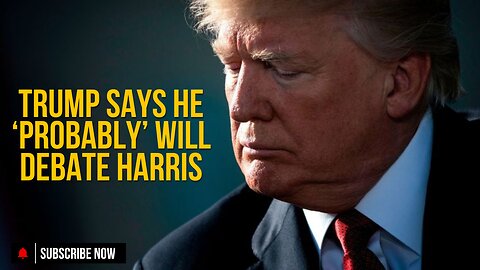 Trump vs Harris: Will They Debate?