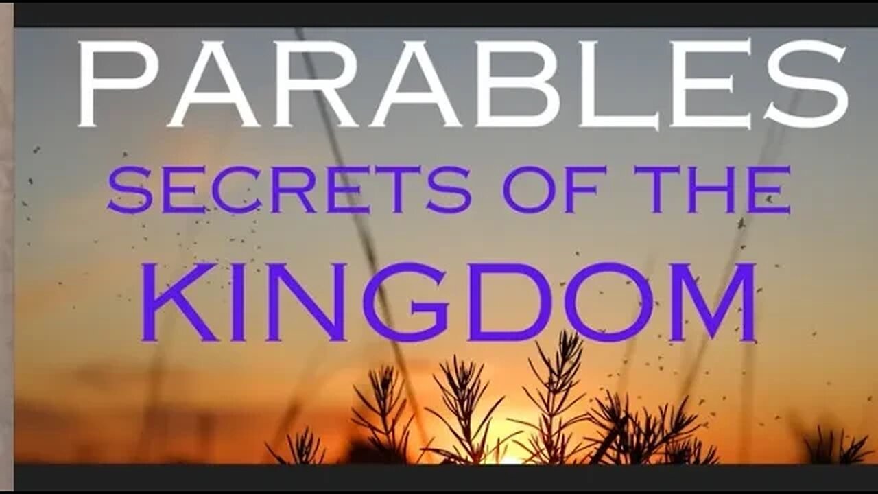 Jesus Taught Parables - Hidden Secrets of the Kingdom