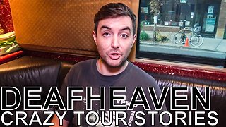 Deafheaven - CRAZY TOUR STORIES Ep. 643