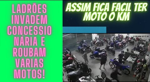 IMPRESSIONANTE, LADRÕES INVADEM CONCESSIONÁRIA E LEVAM VARIAS MOTOS