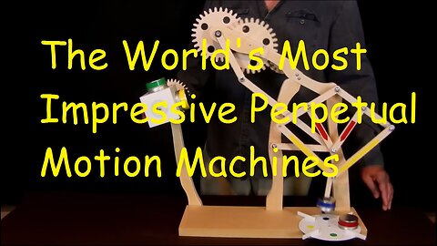 The World's Most Impressive Perpetual Motion Machines